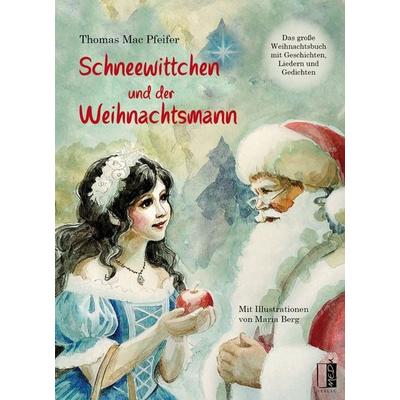 Schneewittchen und der Weihnachtsmann, Gebundene Ausgabe von Thomas Mac Pfeifer, MEDU Verlag