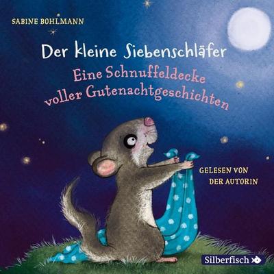 Der kleine Siebenschläfer: Eine Schnuffeldecke voller Gutenachtgeschichten - Sabine Bohlmann, Audio, 9783844920185