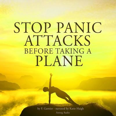 Stop panic attacks before taking a plane - Frédéric Garnier, Audio, 9782821109223
