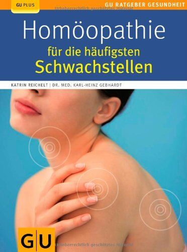 Katrin Reichelt - Homöopathie für die häufigsten Schwachstellen (GU Ratgeber Gesundheit) - Preis vom 02.10.2026 23:42:20 h