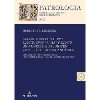 Augustinus von Hippo: Echte, zweifelhaft echte und unechte Predigten zu verschiedenen Anlässen, Gebundene Ausgabe von Hubertus R. Drobner, Peter Lang