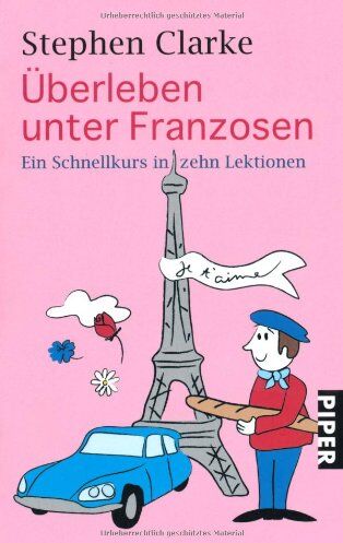Stephen Clarke - Überleben unter Franzosen: Ein Schnellkurs in zehn Lektionen - Preis vom 30.09.2026 22:30:23 h