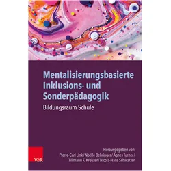 Mentalisierungsbasierte Inklusions- und Sonderpädagogik, Fachbücher von Dickon Bevington, Tijs Bolz, Robert Langnickel, Svenja Taubner, Daniela Nussbaumer, Ursula Stinkes, Holger Kirsch, Peter Fonagy, Axel Ramberg, Lukas Kleinhenz, Dino Capovilla, Janet Langer, Simone Danz, Joost Hutsebaut