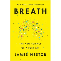 Breath: The Lost Art and Science of Our Most Misunderstood Function, Sachbücher von James Nestor