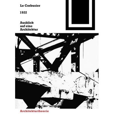 1922 – Ausblick auf eine Architektur, Taschenbuch von Fondation Le Corbusier, Birkhäuser, 978-3-7643-6354-3