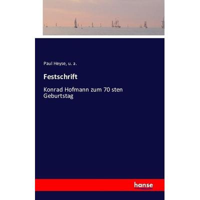 Festschrift, Taschenbuch von Paul Heyse,U. a., Hansebooks, 978-3-7411-2183-8