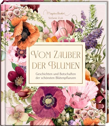 Stefanie Zysk - Vom Zauber der Blumen: Geschichten und Botschaften der schönsten Blütenpflanzen: Eine charmante Einführung in die Sprache der Blumen. Mit Goldfolie veredelt (Inspirationen) - Preis vom 06.10.2026 07:26:00 h