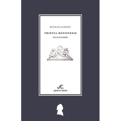 Tristia Bonnensis, Taschenbuch von Michael Schöne, Tredition, 978-3-384-81508-8