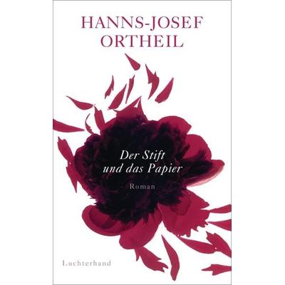 Der Stift und das Papier, Gebundene Ausgabe von Hanns-Josef Ortheil, Luchterhand