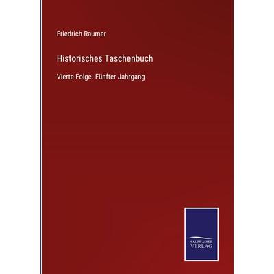 Historisches Taschenbuch, Gebundene Ausgabe von Friedrich Raumer, Outlook, 978-3-375-03685-0
