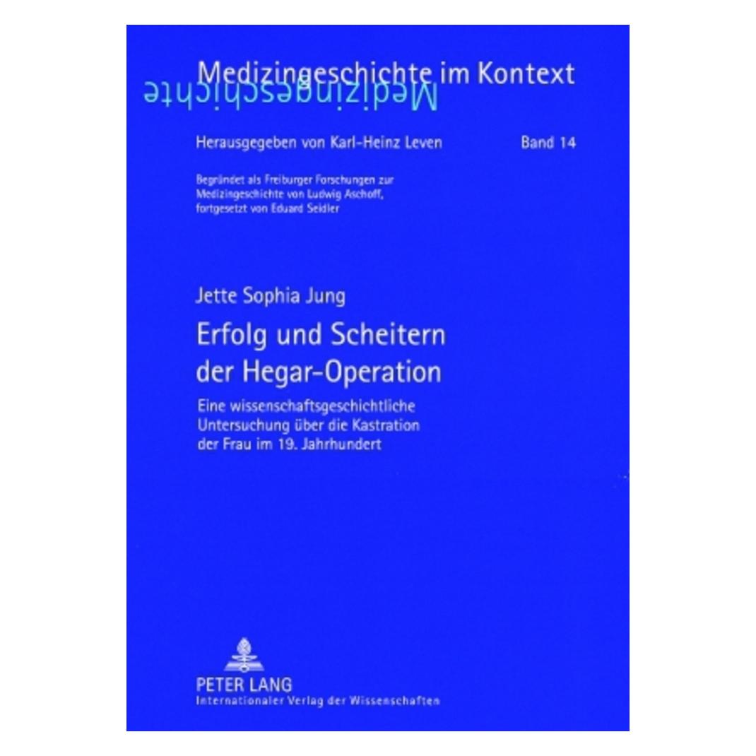 Peter Lang Erfolg und Scheitern der Hegar-Operation (Deutsch, Softcover, Jette Jung) (8105757)