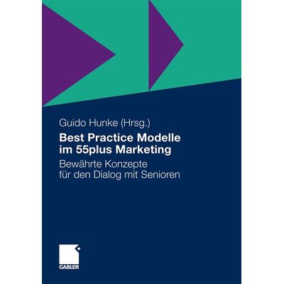 Best Practice Modelle im 55plus Marketing, Gebundene Ausgabe von , Betriebswirtschaftlicher Verlag Gabler, 978-3-8349-2270-0