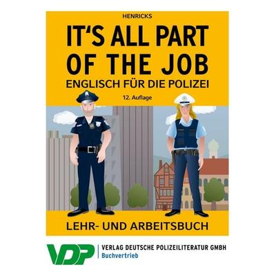 It's all part of the job - Englisch für die Polizei, Taschenbuch von Nick Henricks,Martina Sebald, Deutsche Polizeiliteratur, 978-3-8011-0810-6
