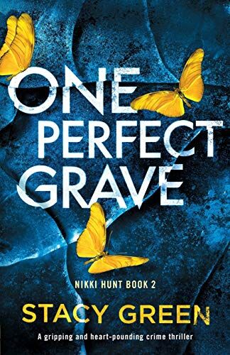 Stacy Green - One Perfect Grave: A gripping and heart-pounding crime thriller (Nikki Hunt, Band 2) - Preis vom 18.10.2026 19:22:15 h