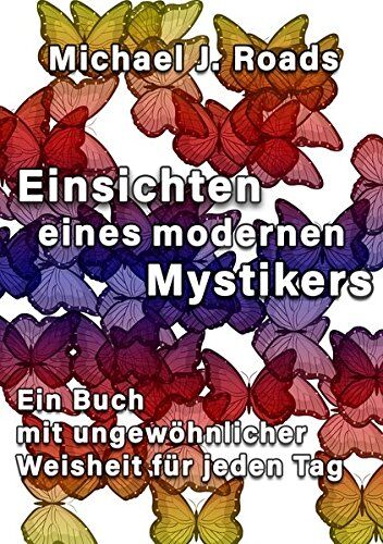 Roads, Michael J. - Einsichten eines modernen Mystikers: Ein Buch mit ungewöhnlicher Weisheit für jeden Tag - Preis vom 19.10.2026 19:33:35 h