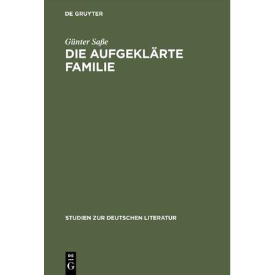 Die aufgeklärte Familie, Gebundene Ausgabe von Günter Sasse, De Gruyter Oldenbourg