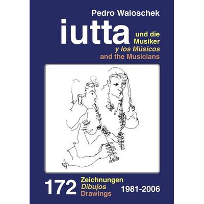 Iutta und die Musiker, Taschenbuch von Pedro Waloschek, BoD – Books on Demand, 978-3-8334-9495-6