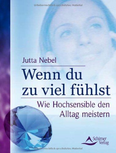 Jutta Nebel - Wenn du zu viel fühlst: Wie Hochsensible den Alltag meistern - Preis vom 30.09.2026 09:01:18 h