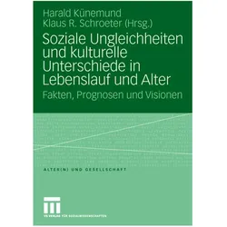 Soziale Ungleichheiten und kulturelle Unterschiede in Lebenslauf und Alter, Fachbücher von Klaus R. Schroeter, Harald Künemund