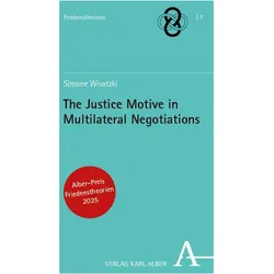 The Justice Motive in Multilateral Negotiations, Fachbücher von Simone Wisotzki