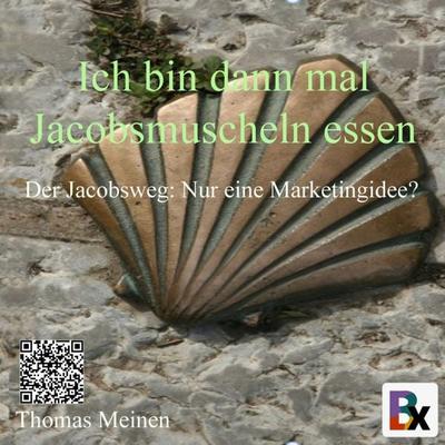 Ich bin dann mal Jakobsmuscheln essen - Thomas Meinen, Audio, 9783755450054