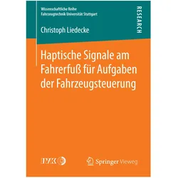 Haptische Signale am Fahrerfuss für Aufgaben der Fahrzeugsteuerung, Fachbücher von Christoph Liedecke