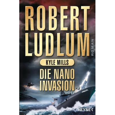 Die Nano-Invasion / Covert One Bd.12, Paperback von Robert Ludlum,Kyle Mills, Heyne