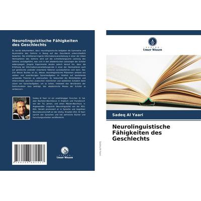Neurolinguistische Fähigkeiten des Geschlechts, Taschenbuch von Sadeq Al Yaari, Verlag Unser Wissen, 978-620-8-68151-7