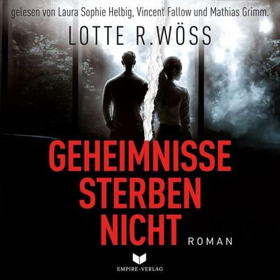 Geheimnisse sterben nicht - Lotte R. Wöss, Audio, 4066339801363