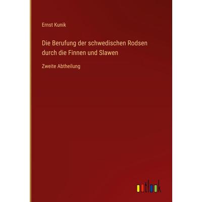 Die Berufung der schwedischen Rodsen durch die Finnen und Slawen, Gebundene Ausgabe von Ernst Kunik, Outlook, 978-3-368-66668-2