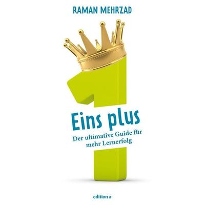 Mehrzad, R: Eins plus, Gebundene Ausgabe von Raman Mehrzad, Edition a, 978-3-99001-182-9