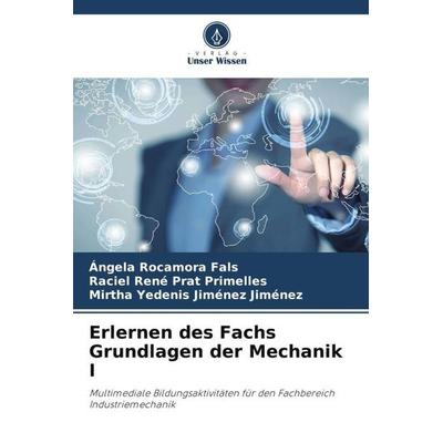 Erlernen des Fachs Grundlagen der Mechanik I, Taschenbuch von Ángela Rocamora Fals,Raciel René Prat Primelles,Mirtha Yedenis Jiménez Jiménez, Verlag