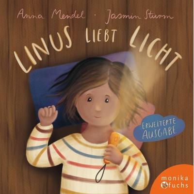 Linus liebt Licht, Gebundene Ausgabe von Anna Mendel, Fuchs, Monika, 978-3-947066-87-2