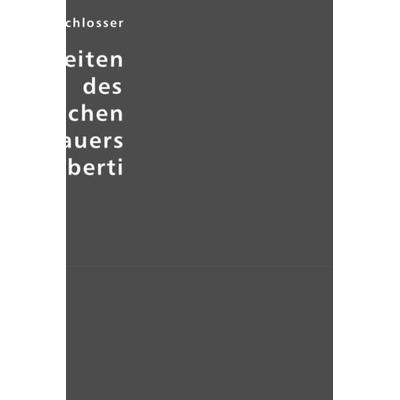 Denkwürdigkeiten des florentinischen Bildhauers Lorenzo Ghiberti, Taschenbuch von Julius Schlosser, VDM, 978-3-8364-4114-8