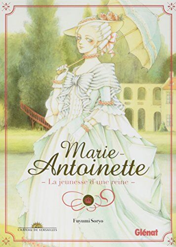 Fuyumi Soryo - Marie-Antoinette, la jeunesse d'une reine - Preis vom 19.10.2026 19:33:35 h