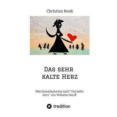 Das sehr kalte Herz, Taschenbuch von Christian Rook, Tredition, 978-3-347-65880-6