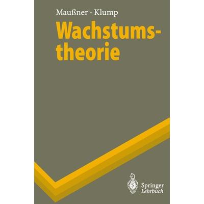 Wachstumstheorie, Taschenbuch von Alfred Maussner,Rainer Klump, Springer Berlin, 978-3-540-61501-9