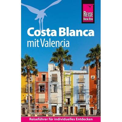 Reiseführer Valencia, Taschenbuch von Stephanie Schulz,Hans-Jürgen Fründt, Reise Know-How Verlag Peter Rump GmbH, 978-3-8317-3978-3
