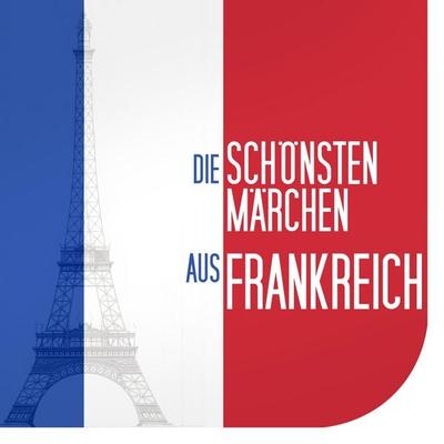 Die schönsten Märchen aus Frankreich - Ernst Tegethoff, Audio, 9783955970819