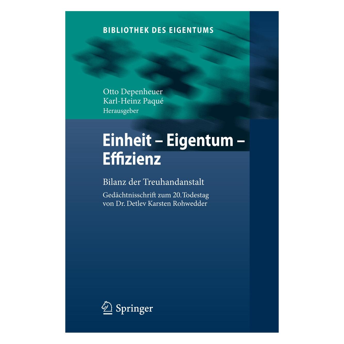 Springer Einheit - Eigentum - Effizienz (Deutsch, Karl-Heinz Paqué, Otto Depenheuer, 2012) (9783642331138)