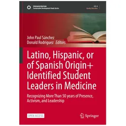 Latino, Hispanic, or of Spanish Origin+ Identified Student Leaders in Medicine, Fachbücher von John Paul Sánchez, Donald Rodriguez