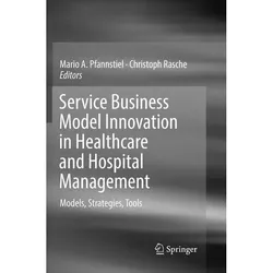 Service Business Model Innovation in Healthcare and Hospital Management, Fachbücher