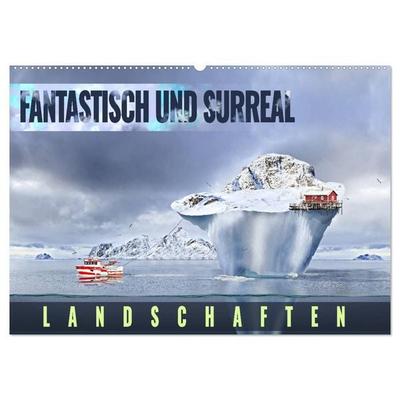 Fantastisch und surreal - Landschaften (Wandkalender 2026 DIN A2 quer), CALVENDO Monatskalender
