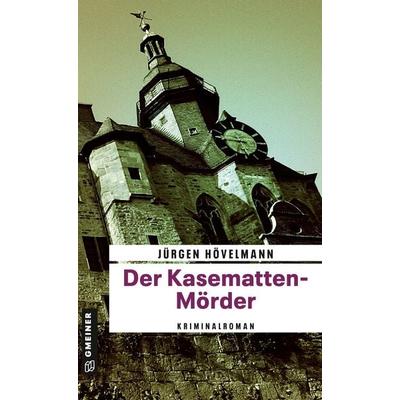Der Kasematten-Mörder, Taschenbuch von Jürgen Hövelmann, Gmeiner-Verlag, 978-3-8392-1894-5