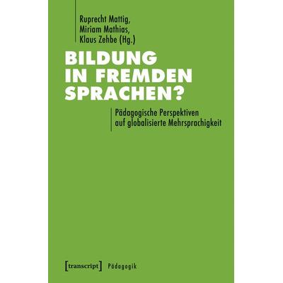 Bildung in fremden Sprachen?, Taschenbuch von , Transcript, 978-3-8376-3688-8