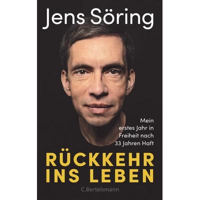Rückkehr ins Leben, Gebundene Ausgabe von Jens Söring, C.Bertelsmann