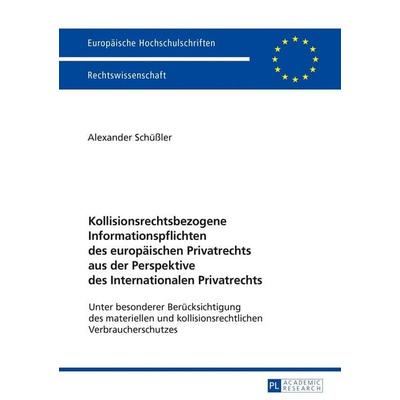 Kollisionsrechtsbezogene Informationspflichten des europäischen Privatrechts aus der Perspektive des Internationalen Privatrechts, Taschenbuch von