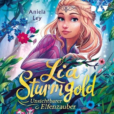 Lia Sturmgold – Teil 3: Unsichtbarer Elfenzauber - Aniela Ley, Audio, 9783742420749