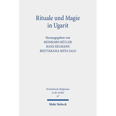 Rituale und Magie in Ugarit, Gebundene Ausgabe von , Mohr Siebeck, 978-3-16-156724-7