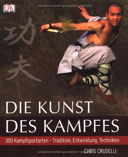 Chris Crudelli - Die Kunst des Kampfes: 300 Kampfsportarten Tradition, Entwicklung, Techniken - Preis vom 14.10.2026 23:07:16 h